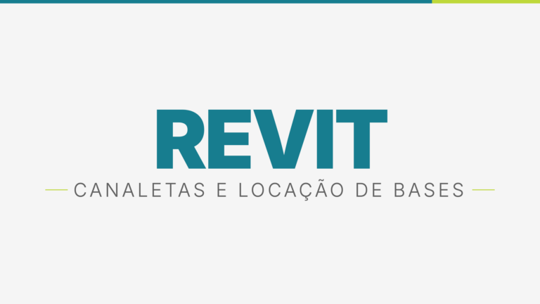 Revit – Canaletas e Locação de Bases
